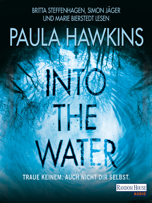 Title details for Into the Water--Traue keinem. Auch nicht dir selbst. by Paula Hawkins - Wait list